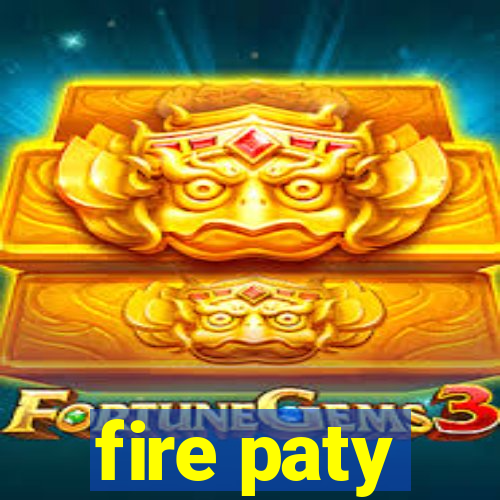 fire paty